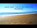 Junior Jack Luv 2 U DJ Tears PLK KasiDeep