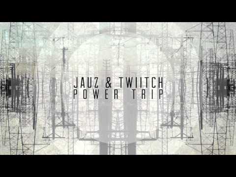 Jauz & Twiitch - Power Trip (Original Mix) Free Download