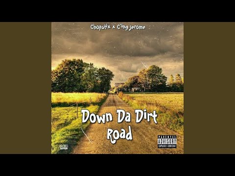 Down Da Dirt Road (feat. C"ing Jerome)