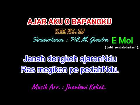 KEE 27 (Karaoke Version). E mol (lebih rendah). AJAR AKU O BAPANGKU.