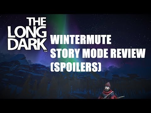 The Long Dark - Wintermute Story Mode Review(Spoilers)