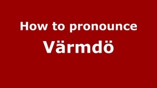 How to pronounce Värmdö