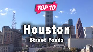 Top 10 Street Foods to Visit in Houston, Texas | USA - English