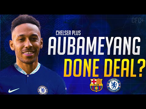 AUBAMEYANG WELCOME TO CHELSEA 18.6M SOON...BARCELONA AND CHELSEA AGREEMENT.