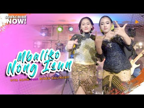 Vita Alvia feat. Niken Salindry - Mbaliko Nong Isun (Official MV) | Mergo Sun Pengen Di Welasi