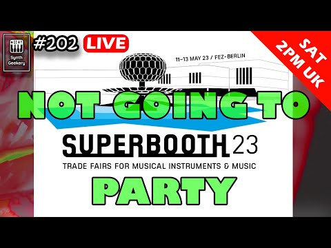 Synth Geekery Show episode 202 - Not going to Superbooth 23 Party