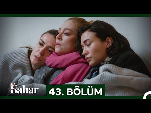 Bahar 43. Bölüm