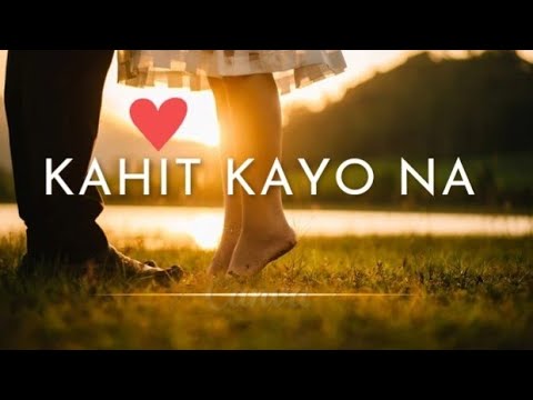 KAHIT KAYO NA