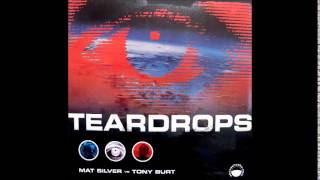 Mat Silver vs. Tony Burt - Teardrops (Hard Mix) [2002]