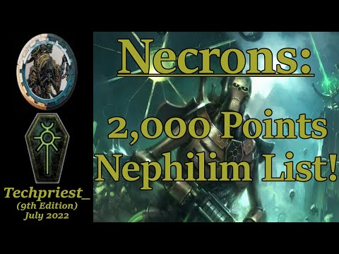 Necrons: 2,000 Point Nephilim List!