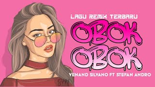 Download lagu OBOK OBOK REMIX TERBARU VENAND SILVANO FT STEFAN ANDRO[BKM X MAUMERE TIMUR] mp3