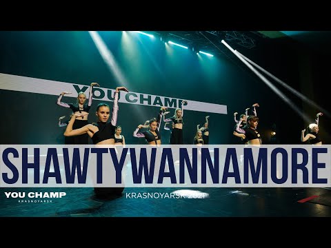 SHAWTY WANNA MORE | 16+ | 3RD PLACE | YOU CHAMP 2021