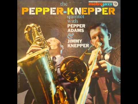 Pepper Adams & Jimmy Knepper Quintet - All Too Soon