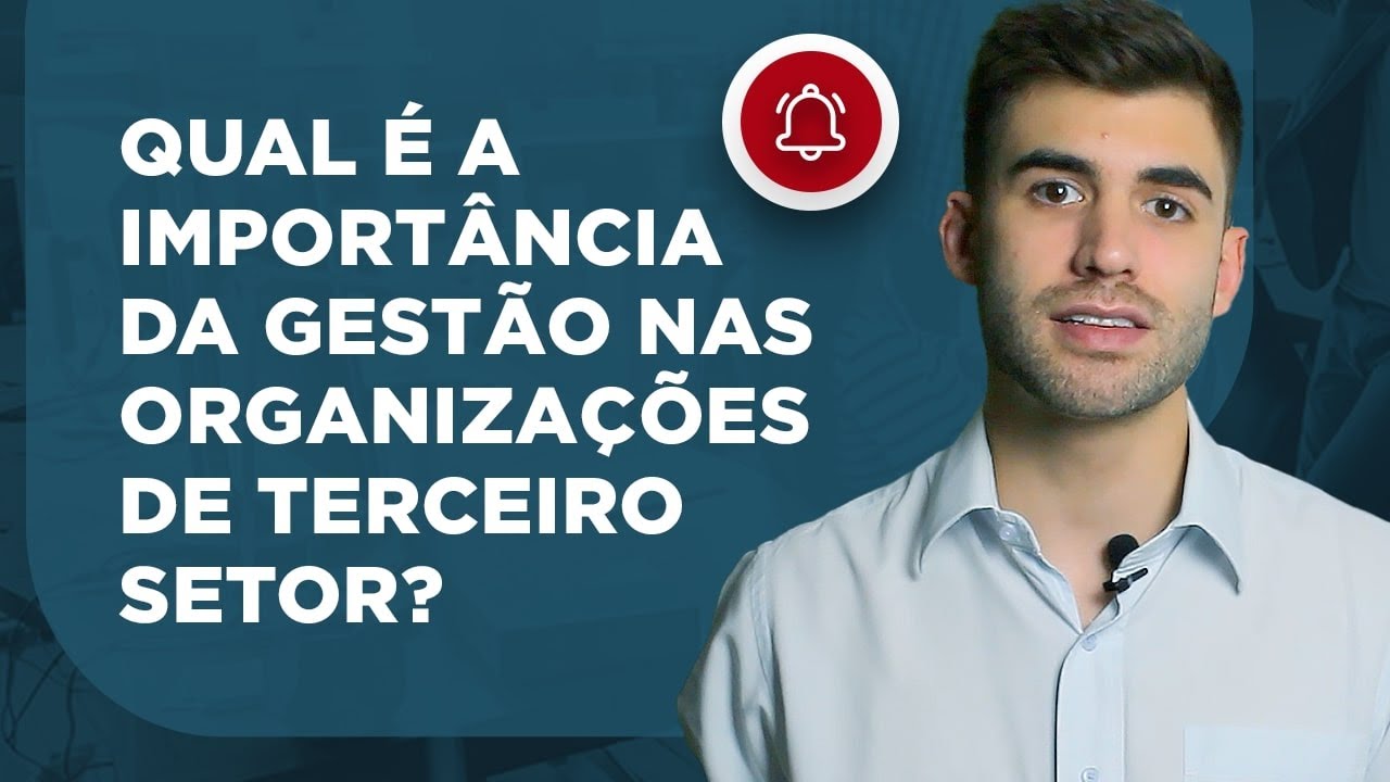 Qual é a importância da gestão nas organizações de terceiro setor?