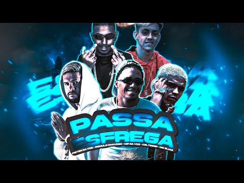 PASSA ESFREGA - PISTEN NA VOZ, MP NA VOZ, KELTIN 081, ROMULO CHAVOSO E MC ELIAS - REMIX BREGA FUNK