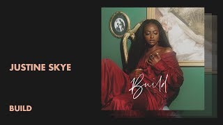 Justine Skye - Build (Audio) | All Def Music