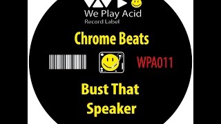 Chrome Beats - Bust That Speaker (Original Mix)