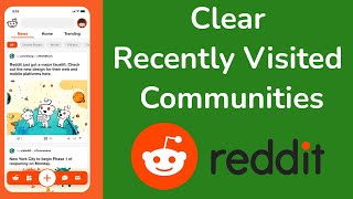 How to Clear Recently Visited Communities on Reddit App?