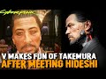 V Makes Fun Of Takemura After Meeting Hideshi Hino Cyberpunk 2077