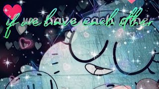If we have each other{tawog amv}