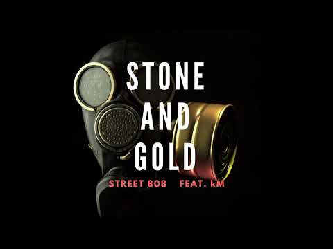 STREET 808 Feat. KM - Stone & Gold