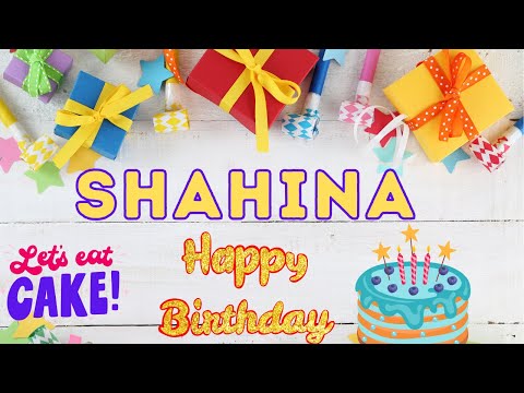 Happy Birthday Shahina, Birthday celebration, Birthday Song, Best Wishes hbd
