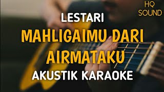 Download lagu Lestari - Mahligaimu Dari Airmataku (Akustik Karaoke) | Lagu Malaysia mp3 Download lagu Lestari - Mahligaimu Dari Airmataku (Akustik Karaoke) | Lagu Malaysia mp3