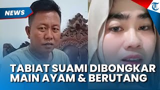 Tabiat Suami Dibongkar Dhia Gemoy, Tak Menafkahi dan Cuma Main Ayam hingga Banyak Utang