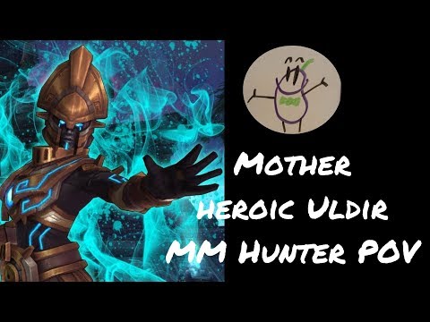 Adventures of a Clicker - MOTHER - MM Hunter POV - Heroic Uldir - 8.0.1
