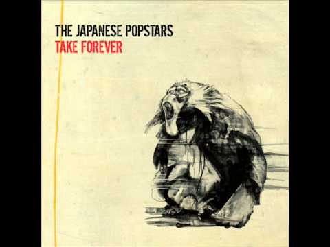 The Japanese Popstars - Take Forever Ft. Robert Smith