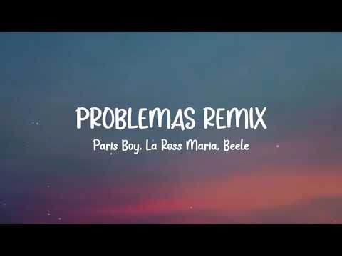 Problemas Remix - París Boy, La Ross María, Beele (Letra/Lyrics)