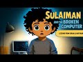 The Juz Amma Class Episode 5 Surah Al Bayyinah Sulaiman And The Broken Computer