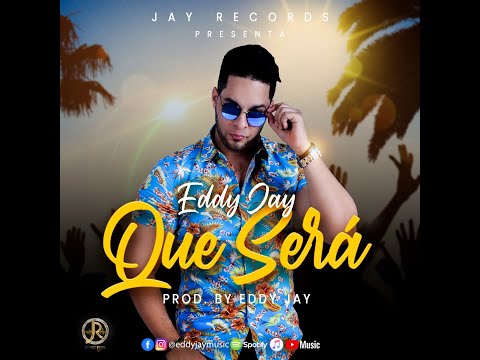 Eddy Jay - Que Será (Audio Oficial)