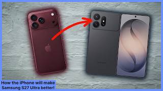Galaxy S27 Ultra vs iPhone 18 Pro Max   How the iPhone will make Samsung Better!