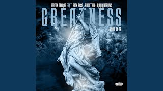 Greatness (feat. Rick Ross, Slim Thug, Rich Andruws)