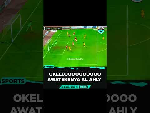 Okellooooooooooooo, Awatekenya AL AHLY 🥶🥶