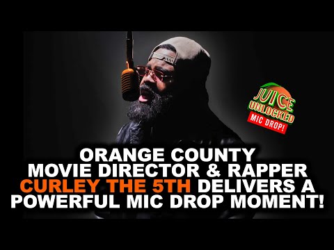 Orange County Movie Director & Rapper Curley The 5th Delivers A Powerful Mic Drop Moment!