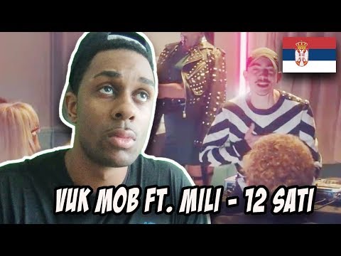BALKAN MUSIC REACTION| VUK MOB FEAT. MILI - 12 SATI (OFFICIAL VIDEO)