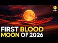 Lunar Eclipse 2026 Blood Moon Rises Tomorrow Rare Celestial Event WION Originals