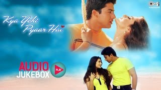 Kya Yehi Pyaar Hai Audio Songs Jukebox | Ameesha Patel, Aftab Shivdasani | Superhit Hindi Songs