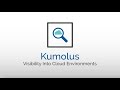 Kumolus Demo - Visibility Into Cloud Environments