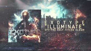 Exotype - Illuminate (feat. DJ Inukshuk)