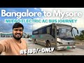 Bangalore To Mysore In NUEGO Electric AC Bus Just 180 Ticket Budget Luxury Travel
