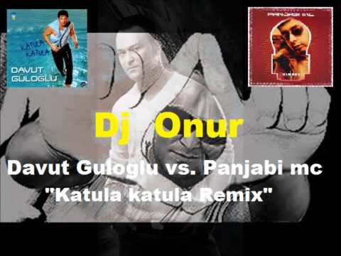 dj onur vs davut & Panjabi mc - Katula katula remix