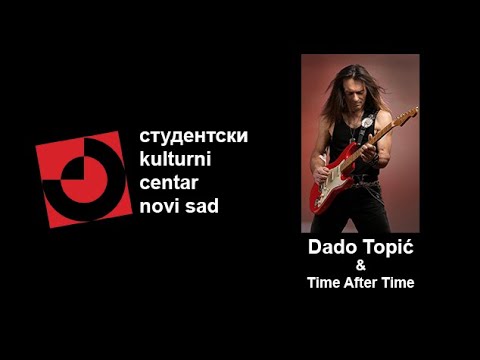 Dado Topić & Time After Time - Koncert, 27.9.2024, SKCNS