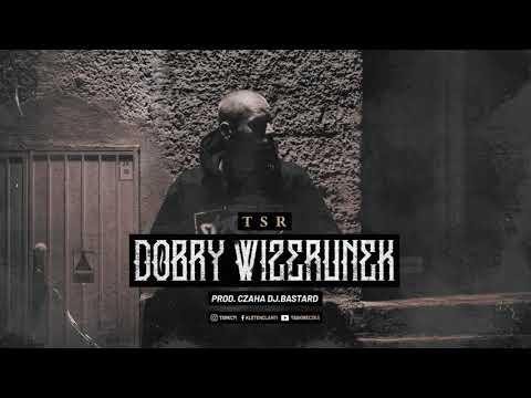 TSR - Dobry Wizerunek prod.Czaha Dj Bastard