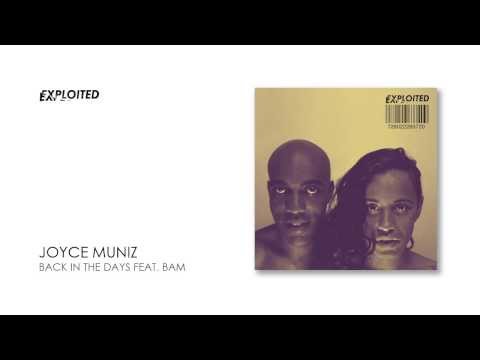 Joyce Muniz - Back In The Days Feat. Bam | Exploited