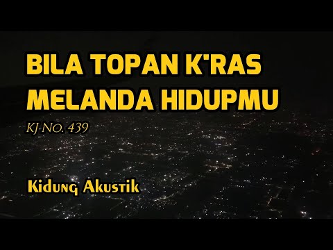 BILA TOPAN K'RAS MELANDA HIDUPMU (KJ 439) - Kidung Akustik