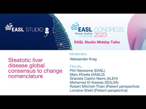 EASL Studio Midday Talks: Steatotic liver disease global consensus to change nomenclature
