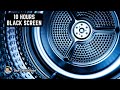 10 Hours of WASHING MACHINE Sound | White Noise - Black Screen | Calm, Relax and to Sooth a Baby